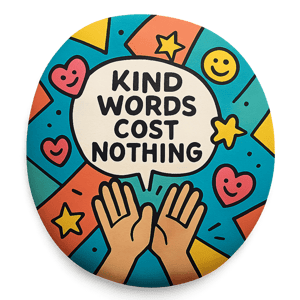 Kind words cost nothing