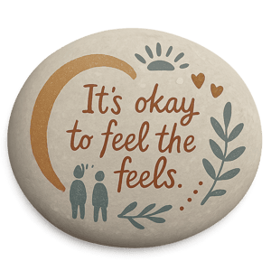 It’s okay to feel the feels.